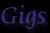 gigs